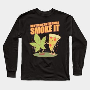 Don't Walk on The Grass Smoke It 420 Long Sleeve T-Shirt